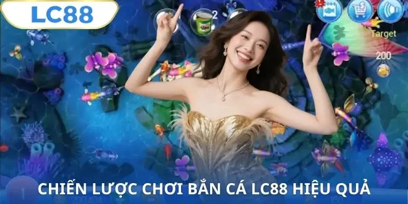 ban-ca-lc88-cac-chien-luoc