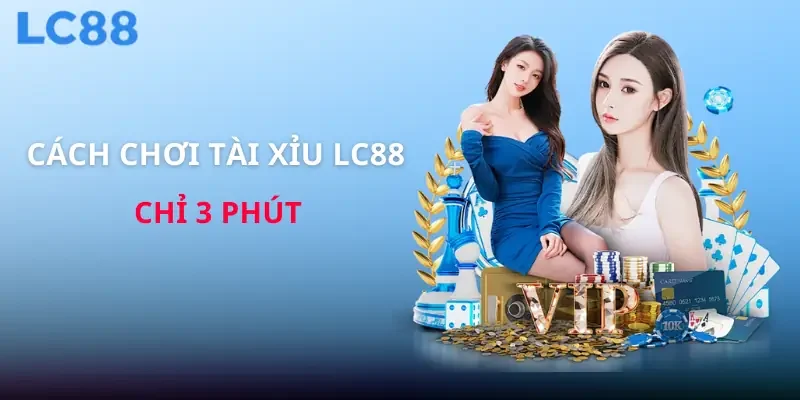 cach-choi-tai-xiu-lc88