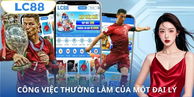 dai-ly-lc88-cong-viec-nen-lam
