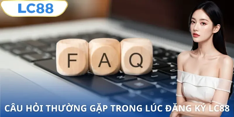 dang-ky-lc88-faq