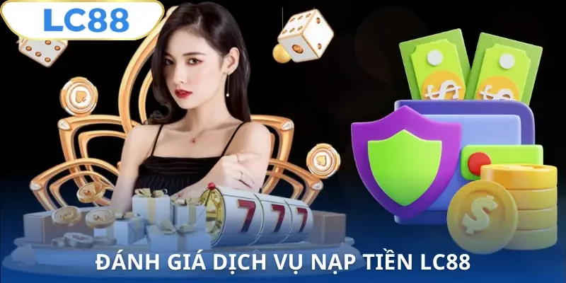 nap-tien-lc88-danh-gia