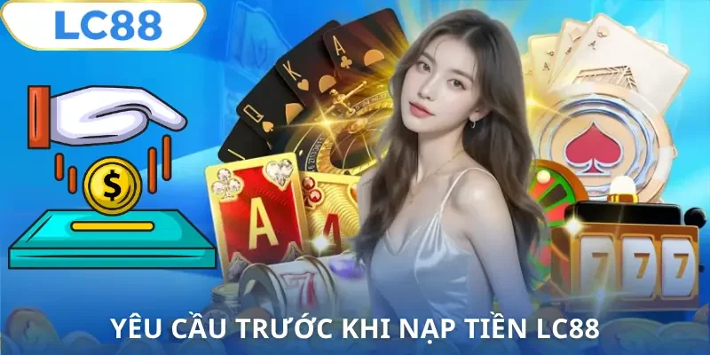 nap-tien-lc88-yeu-cau